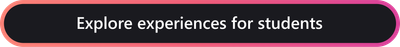 Button that says Explore experiences for students